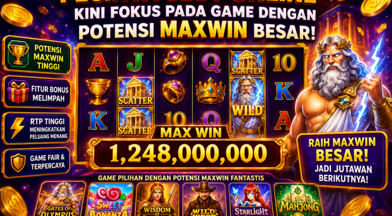 Pecinta Slot Online Kini Fokus pada Game Dengan Potensi Maxwin Besar