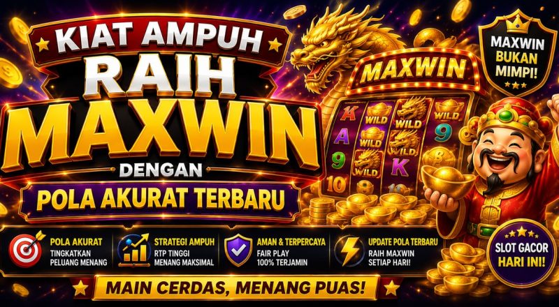 Pola Akurat Terbaru: Kunci Raih Maxwin di Slot Online